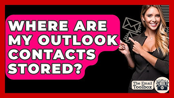 Where Are My Outlook Contacts Stored? - TheEmailToolbox.com