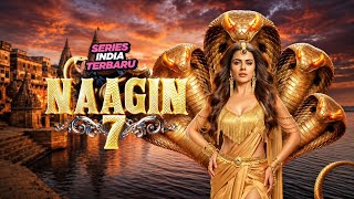 NEW INDIAN SERIES NAAGIN 7 STARTS TODAY AT 5:00 PM WIB ON ANTV