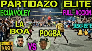 ECUAVOLEY PARTIDAZO LA BOA  VS POGBA / FULL ACCION 🔥 $1,500 😱⚡️🔥💪