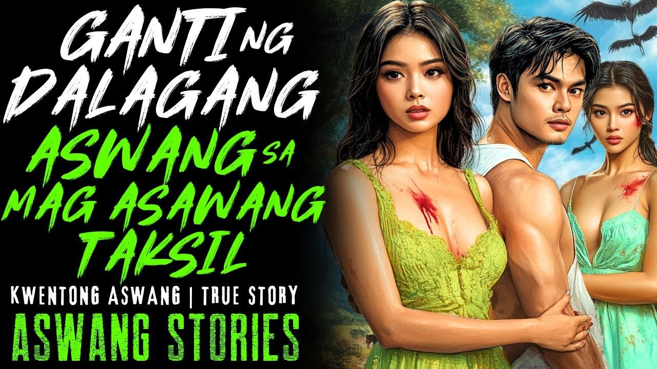 GANTI NG DALAGANG ASWANG SA MAG ASAWANG TAKSIL I Kwentong Aswang I True Story