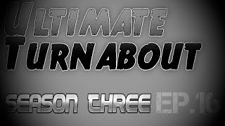 Ultimate Turnabout - S3: Episode Sixteen - PiracyTV