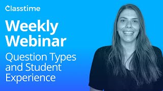 Experience Classtime as a Student: Weekly Webinar
