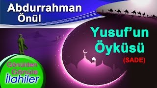 Abdurrahman Önül - Yusufun Öyküsü ilahisi  (Sade) versiyonu Resimi