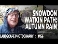 Landscape Photography: Snowdon Watkin Path (Ep #156)