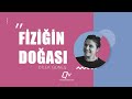 FİZİĞİN DOĞASI ile ilgili video