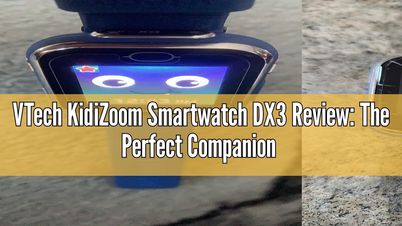 VTech KidiZoom Smartwatch DX3 Review: The Perfect Companion for Tech ...