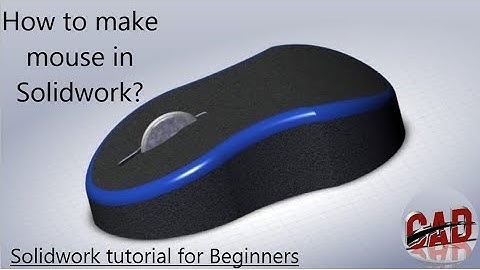 How to make mouse in Solidworks | Solidworks tutorial for beginners