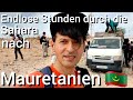 Endlose Stunden durch die Sahara, nach Mauretanien 🇲🇷