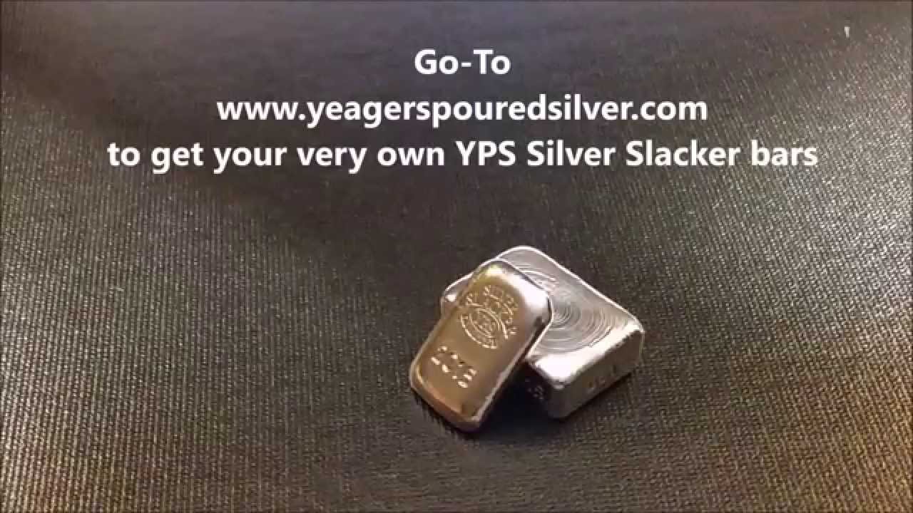 Yeager Poured Silver ~ Silver Slacker bars - YouTube