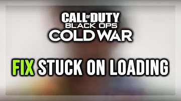 How to FIX COD: Black Ops Cold War Stuck on Loading Screen/Not Loading/Infinite Loading Screen