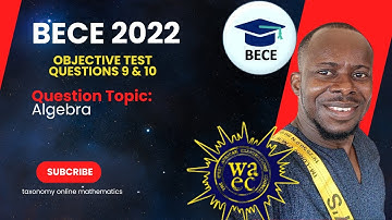 BECE 2022 || Algebra || Objective Test Question No. 9 and 10
