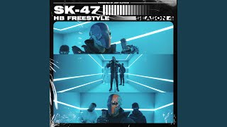 SK-47 - HB Freestyle (Season 4)