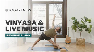 LIVE MUSIC VINYASA CLASS | Reverse Plank | 30 Minute Vinyasa Flow