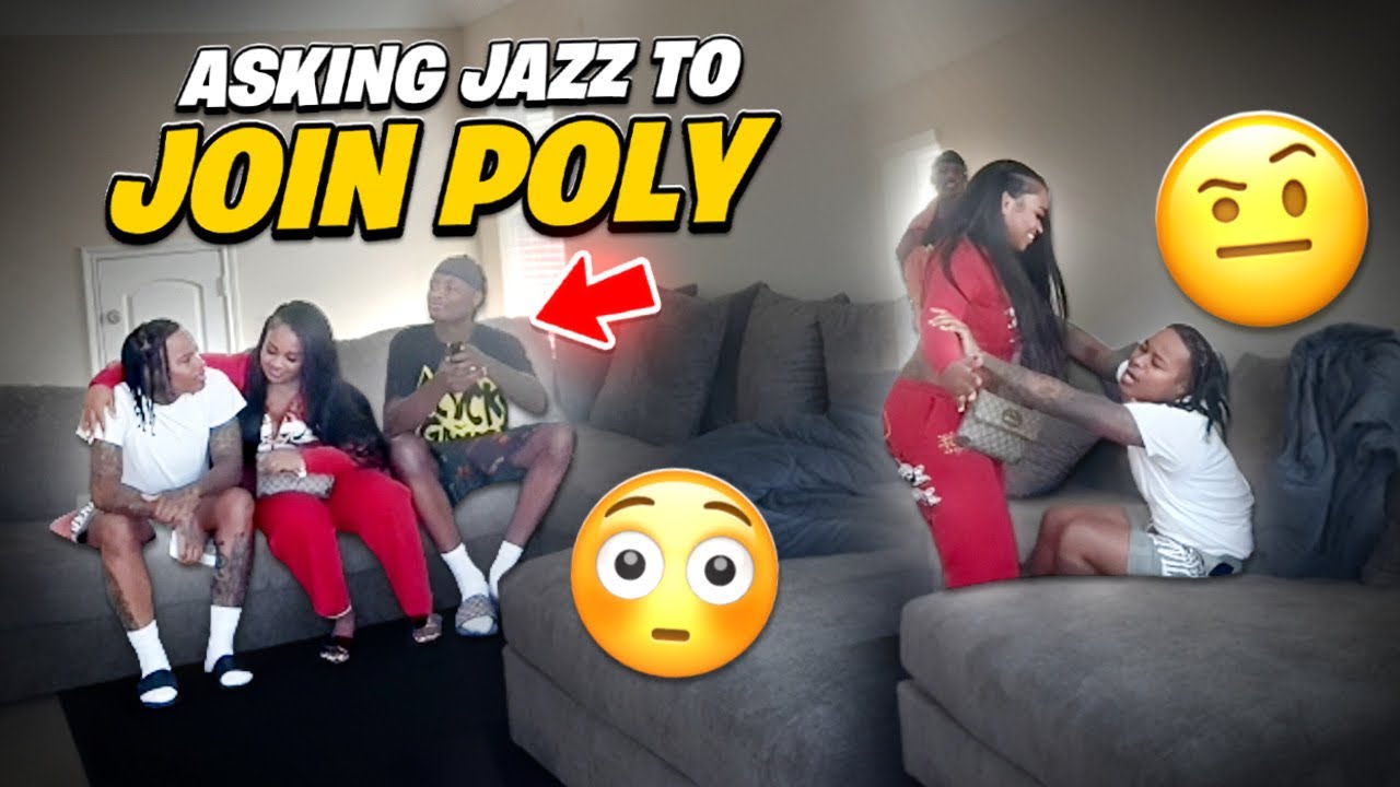 ASKING JAZZ TO JOIN A POLY RELATIONSHIP WITH ME AND LOADED😏🤣 *HILARIOUS*