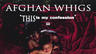 Afghan Whigs - This Is My Confession