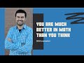 You are much better at math than you think