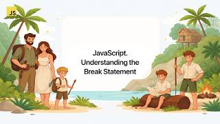 JavaScript. Understanding the Break Statement
