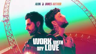 Alok & James Arthur - Work With My Love (Official Visualizer) Resimi