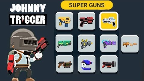 Johnny trigger all super guns Gameplay