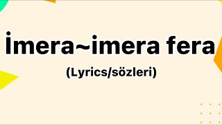 İmera ~ İmera fera ( lyrics/sözleri) Resimi