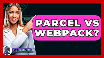 Parcel Vs Webpack? - Next LVL Programming