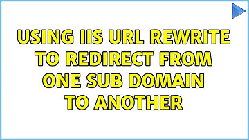 Using IIS URL Rewrite to redirect from one sub domain to another