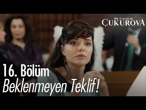 Beklenmeyen teklif! - Bir Zamanlar Çukurova 16. Bölüm