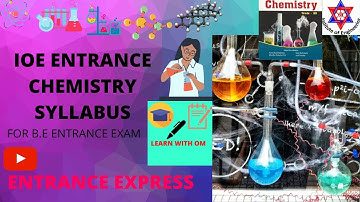 IOE ENTRANCE EXAM CHEMISTRY  SYLLABUS || CHEMISTRY SYLLABUS || IOE ENTRANCE SYLLABUS || IOE SYLLABUS