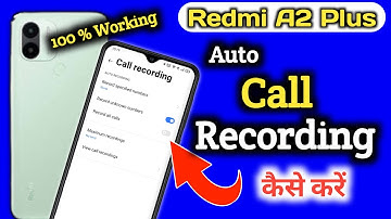 Redmi a2 plus call recording setting, How to enable call record in Redmi a2 plus