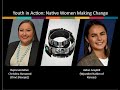 view Native Women Making Change | Youth in Action digital asset number 1