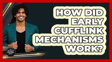 How Did Early Cufflink Mechanisms Work? - The Sharp Dressed Gent