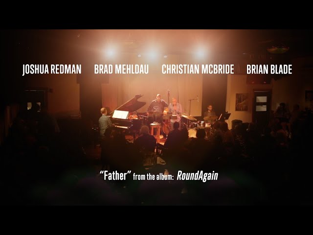 JOSHUA REDMAN, BRAD MEHLDAU, CHRISTIAN MCBRIDE, BRIAN BLADE - Father