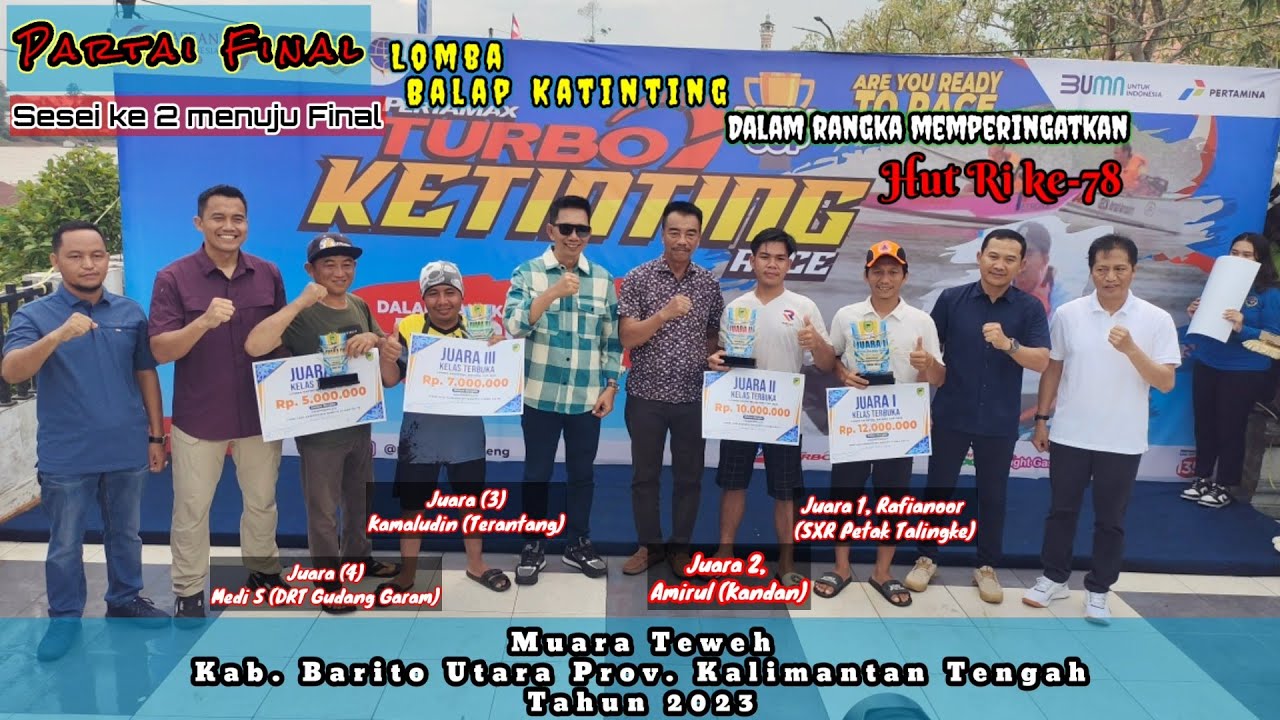 PARTAI FINAL//Sesi ke 2 menuju Final//LOMBA BALAP KETINTING MUARA TEWEH, KAB. BARITO UTARA. 2023.🏆🇮🇩