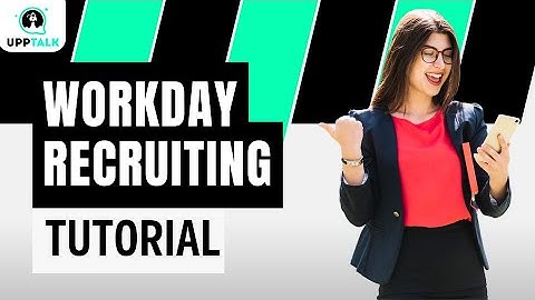 Workday Recruiting Training | Workday Recruiting Module | Workday Recruiting | Workday | Upptalk