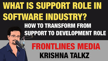 Support Role in Software Industry || Different types of Support Roles || Krishna Talkz
