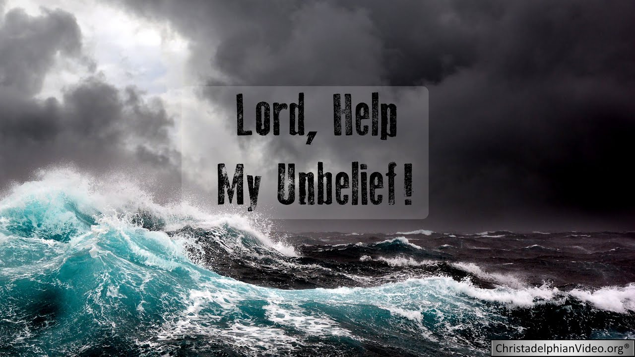 Lord Help My Unbelief YouTube Lord help my unbelief youtube