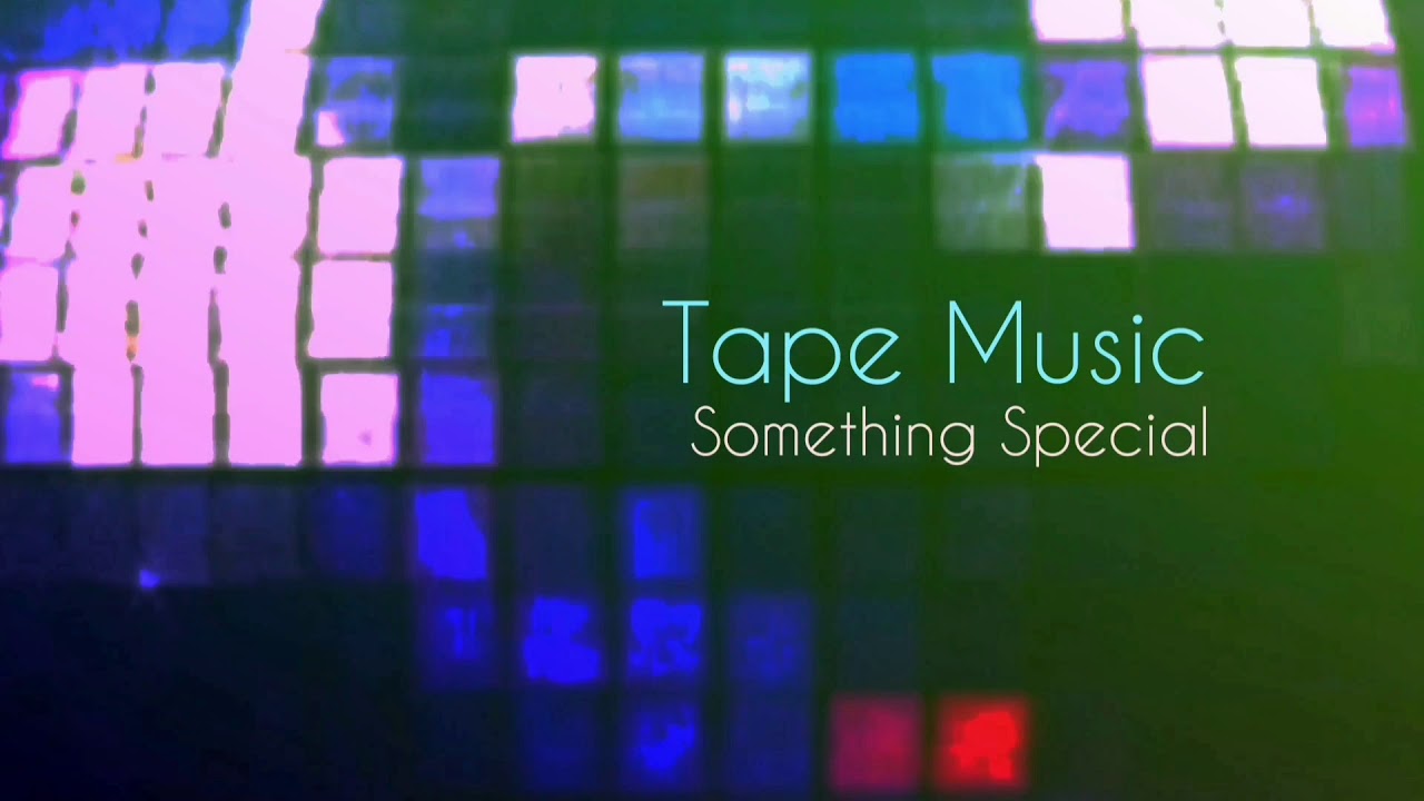 Tape Music - Something Special