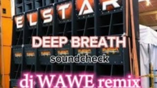 deep breath|dj WAWE remix