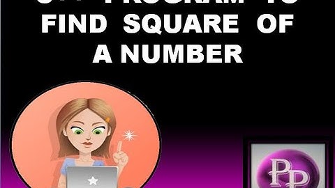 C++ PROGRAM TO FIND SQUARE OF A NUMBER.