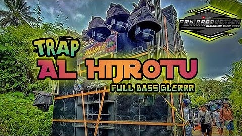 TRAP SHOLAWAT( AL HIJROTU ) VIRALL TERBARU 2023 FULL BASS GLEERR ..COCOK BUAT CEK SOUND ..BIKIN ADEM