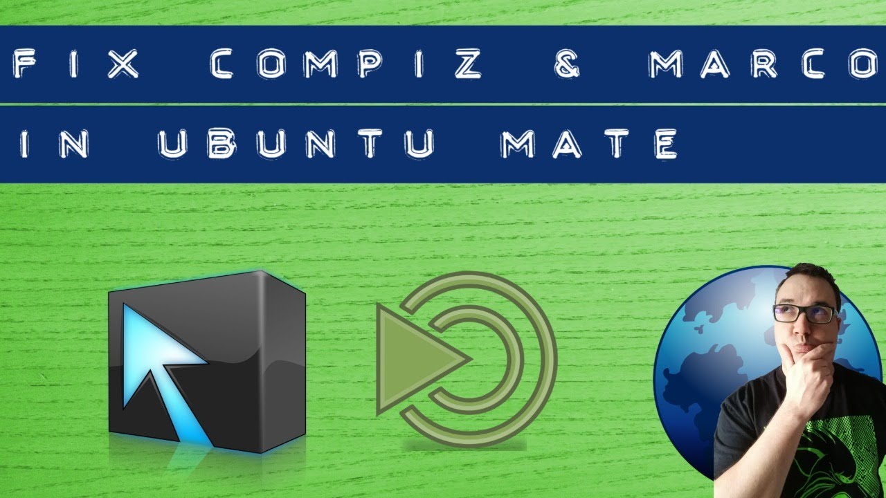 Fixing Compiz & Macro in Ubuntu MATE
