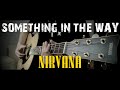 Something In The Way (Nirvana) - acoustic guitar cover