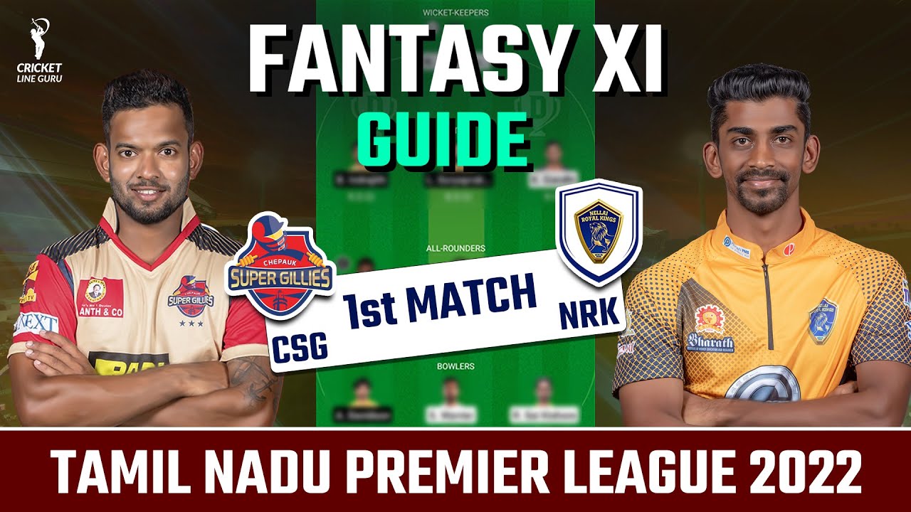 CSG vs NRK 1st Match Dream 11 Team Prediction, TNPL 2022 Chepauk Super Gillies vs Nellai Royal Kings