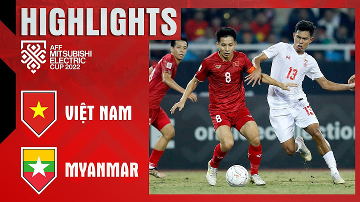 HIGHLIGHTS: VIỆT NAM - MYANMAR | SIÊU PHẨM CHỐT HẠ, VÉ BÁN KẾT XỨNG ĐÁNG | FPT BÓNG ĐÁ VIỆT