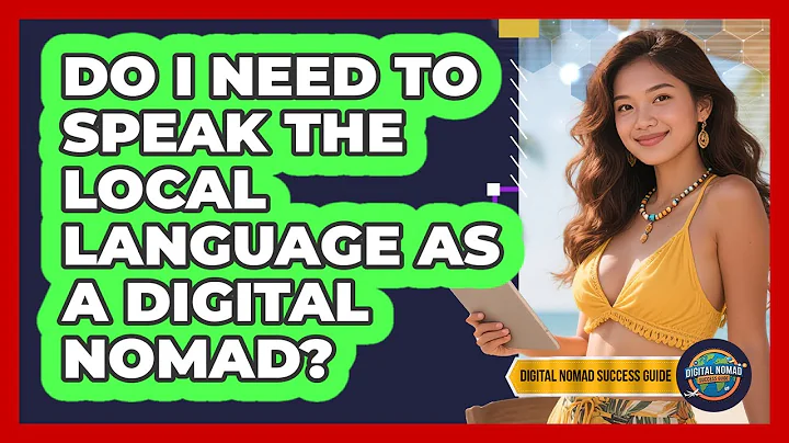 Do I Need to Speak the Local Language as a Digital Nomad?