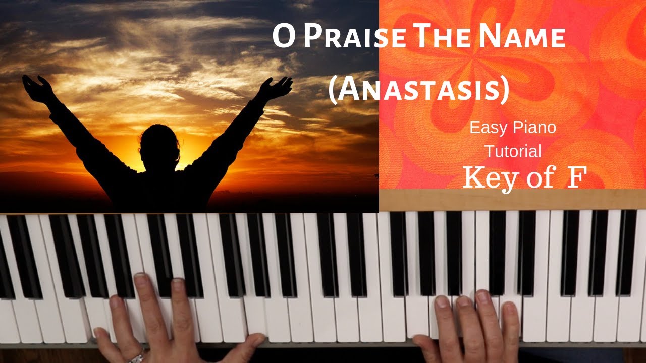 O Praise The Name Key of F EASY Piano Tutorial