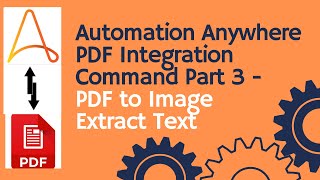 Automation Anywhere tutorial 15 - PDF Integration Command Part 3 | PDF to Image | Extract Text | RPA