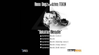 Boss Dogz - Sokaklar Bende (feat. Özlem Tekin) (Dubstep Remix)  Resimi
