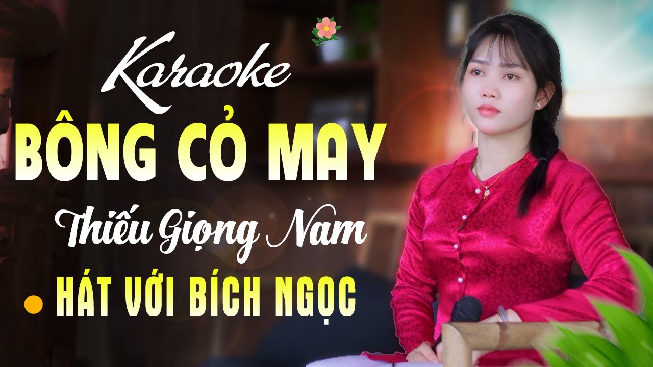 Karaoke Bông Cỏ May Song Ca Thiếu Giọng Nam Hát Với Bích Ngọc