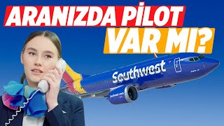 ARANIZDA PİLOT VAR MI? | SOUTHWEST PİLOTU HAVADA FENALAŞTI | Kaptan Baha